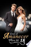 Eres el Amanecer para Mí 18