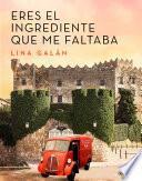 Eres el ingrediente que me faltaba