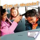 Eres Un Abusador? (Are You a Bully?)