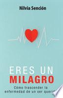 Eres un milagro