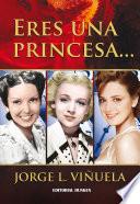 Eres una princesa...
