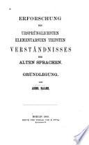 Erforschung des ursprünglichsten elementarsten tiefsten verständnisses der alten sprachen