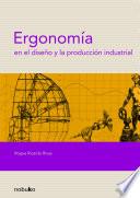 Ergonomía en el diseño y la producción industrial