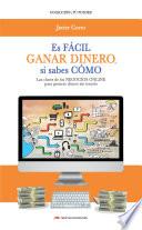 Es fácil ganar dinero si sabes cómo