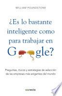 ¿Es lo bastante inteligente para trabajar en Google?
