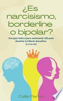 ¿Es narcisismo, borderline o bipolar?
