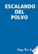 ESCALANDO DEL POLVO