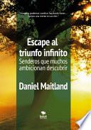 Escape al triunfo infinito Senderos que muchos ambicionan descubrir