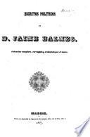 Escritos politicos de D. Jaime Balmes. Coleccion completa, corregida y ordinada por el autor