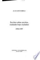 Escritos sobre escritos, ciudades bajo ciudades, 1950-1997