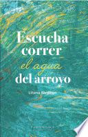 Escucha correr el agua del arroyo