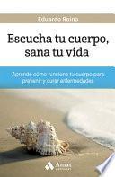 Escucha tu cuerpo, sana tu vida