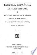 Escuela española de sordomudos, ó Arte para enseñarles á escribir y hablar el idioma español