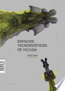 Espacios tecnoestéticos de ficción