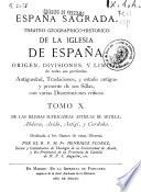 España sagrada. Theatro geográphico-histórico de la Iglesia de España ...
