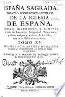 España sagrada, theatro geographico-historico de la Iglesia de España