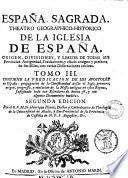Espana Sagrada. Theatro geographico-historico de la iglesia de Espana. Origen, divisiones, y limites de todas sus provincias. Antiguedad, traslaciones, y estado antiguo, y presente de sus sillas, con varias dissertaciones criticas. Tomo 1. [-?] ... Por el R.P.M. Fr. Henrique Florez, doctor y cathedratico de Theologia de la Universidad de Alcalà, y ex-provincial de su provincia de Castilla de N.P.S. Augustin, &c