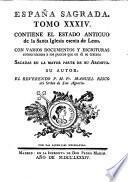 Espana Sagrada. Theatro geographico-historico de la iglesia de Espana. Origen, divisiones, y limites de todas sus provincias. Antiguedad, traslaciones, y estado antiguo y presente de sus sillas en todos los dominios de Espana, y Portugal. Con varias dissertaciones criticas, para ilustrar la historia eclesiastica de Espana. ... su autor el P.M. Fr. Henrique Florez, del orden de San Augustin ... tomo 1.[-51!