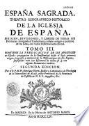 España Sagrada. Theatro geographico-historico de la iglesia de España. Origen, divisiones, y terminos de todas sus Provincias... su autor el P.M. Fr. Henrique Florez, del Orden de San Augustin ; [-Continuada por Antolin Merino, Fr. José de la Canal...[et al.]