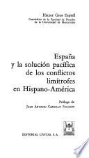 España y la solución pacífica de los conflictos limítrofes en Hispano-América