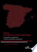 España y su organización territorial.Antecedentes, surgimiento, evolución, problemas y propuestas