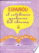 Español: El Cotidiano Quehacer Del Idioma