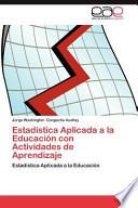 Estadística Aplicada a la Educación con Actividades de Aprendizaje