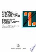 Estadística de la enseñanza en España. 1995/96. Infantil/preescolar, primaria/EGB, secundaria y FP, EE Artísticas e idiomas y E. Adultos