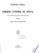 Estadística general del comercio exterior de España con sus posesiones de Ultramar y potencias extranjeras