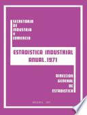 Estadística industrial anual 1971