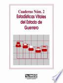 Estadísticas vitales del estado de Guerrero. Cuaderno número 2