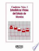 Estadísticas vitales del estado de Morelos. Cuaderno número 2