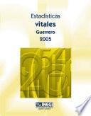 Estadísticas vitales. Guerrero 2005