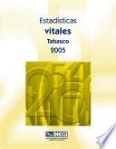Estadísticas vitales. Tabasco 2005
