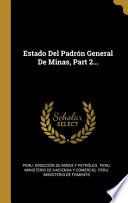 Estado Del Padrón General De Minas, Part 2...