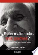 ¿Están maltratados mis padres?