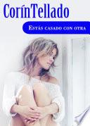 Estás casado con otra