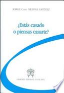 Estás casado o piensas casarte?