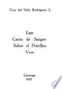 Este canto de sangre sobre el petróleo vive