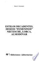 Estilos decadentes, deseos femeninos Nietzsche, Lorca, Almodóvar