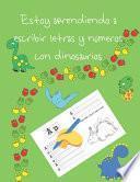 Estoy aprendiendo a escribir letras y números con dinosaurios