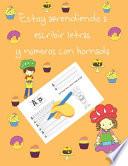 Estoy aprendiendo a escribir letras y números con hornada