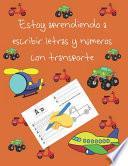 Estoy aprendiendo a escribir letras y números con transporte