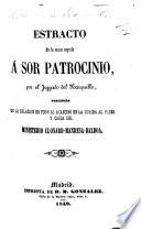 Estracto de la causa seguida á Sor Patrocinio por el Juzgado del Barquillo. Precedida de la relacion de todo lo acaecido en la subida al poder y caída del ministerio Clonard-Manresa-Balboa