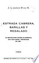Estrada Cabrera, Barillas y Regalado
