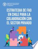 Estrategia de FAO en Chile para la colaboración con el sector privado