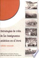 Estrategias de vida de los inmigrantes asiáticos en el Perú