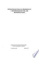 Estrategias para el desarrollo y modernización del eje metropolitano