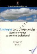Estrategias poco convencionales para reinventar su carrera profesional