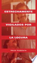 Estrechamente vigilados por la locura